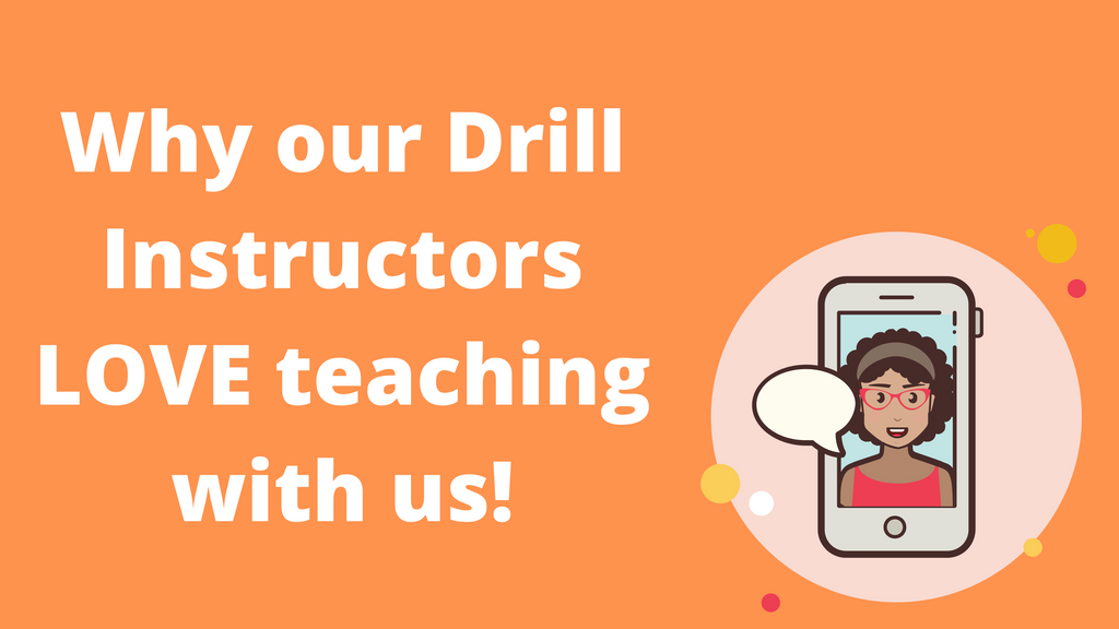 Why Our Drill Instructors LOVE Teaching With Us